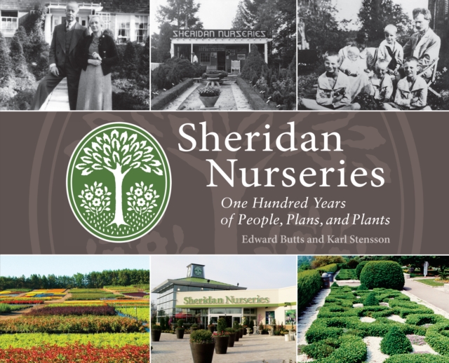 Sheridan Nurseries : One Hundred Years of People, Plans, and Plants, Hardback Book