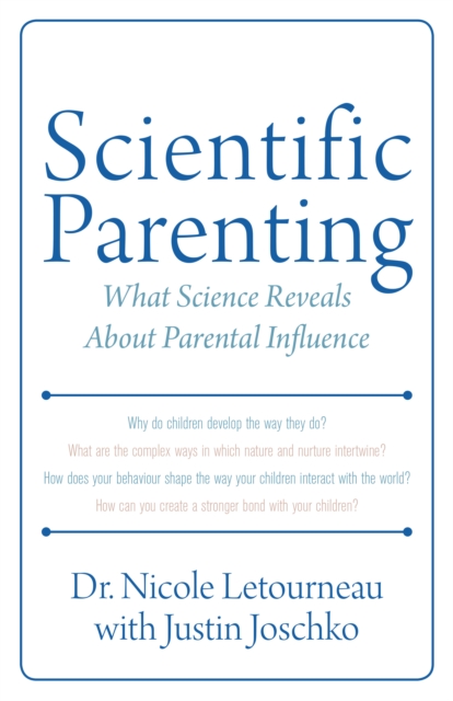 Scientific Parenting : What Science Reveals About Parental Influence, EPUB eBook