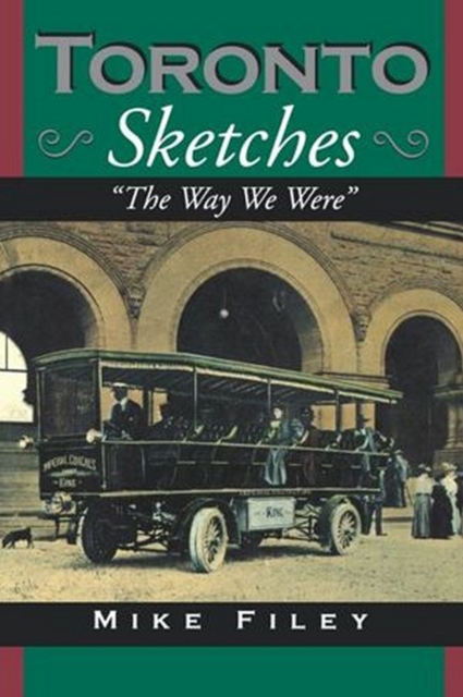 Toronto Sketches : The Way We Were, EPUB eBook