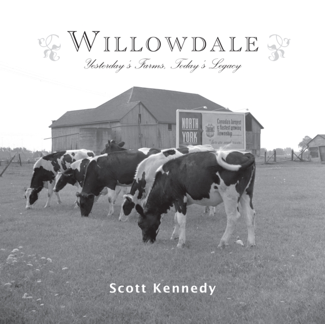 Willowdale : Yesterday's Farms, Today's Legacy, EPUB eBook