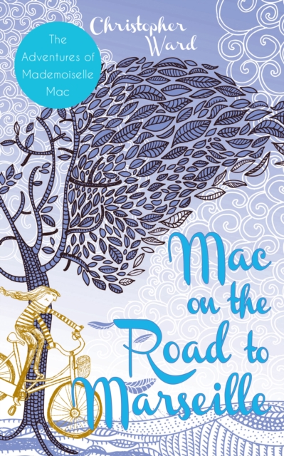 Mac on the Road to Marseille : The Adventures of Mademoiselle Mac, EPUB eBook