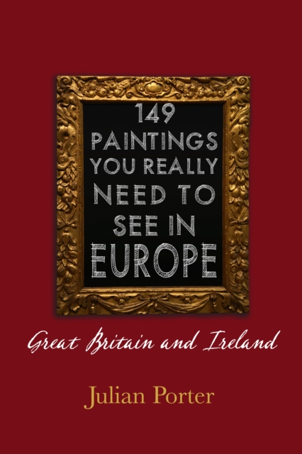 149 Paintings You Really Should See in Europe - Great Britain and Ireland, EPUB eBook