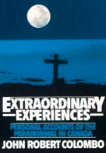 Extraordinary Experiences : Personal Accounts of the Paranormal in Canada, PDF eBook