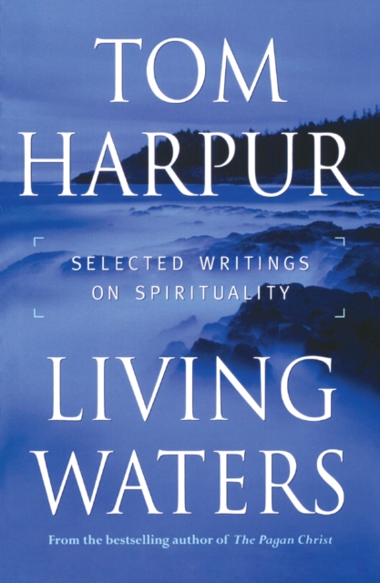 Living Waters : Selected Writings on Spirituality, EPUB eBook
