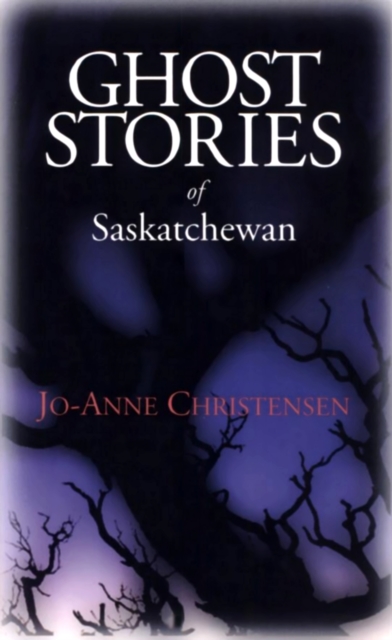 Ghost Stories of Saskatchewan, PDF eBook