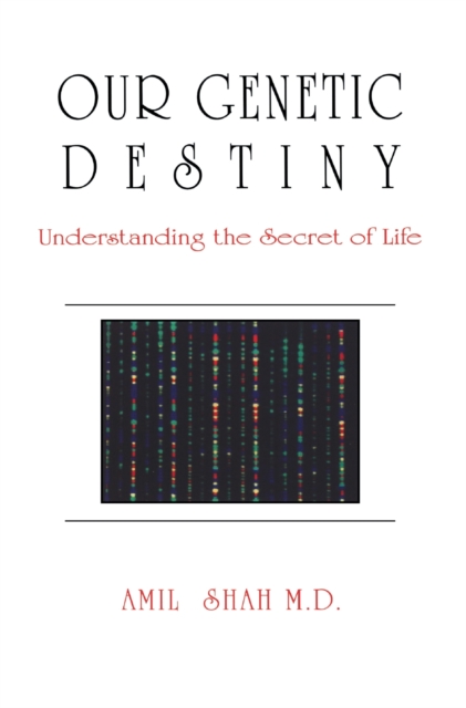 Our genetic destiny: understanding the secret of life, PDF eBook