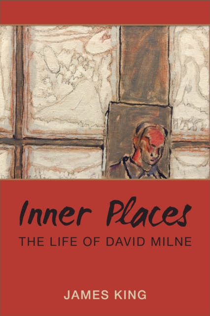 Inner Places : The Life of David Milne, PDF eBook