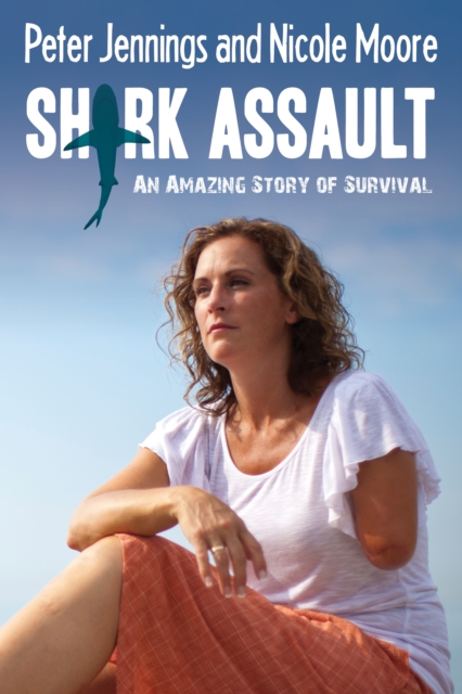 Shark Assault : An Amazing Story of Survival, Paperback / softback Book