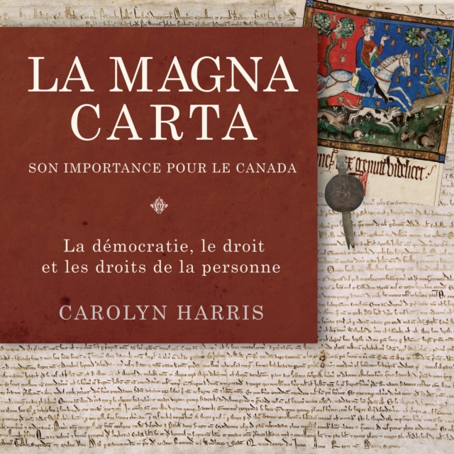 La Magna Carta, son importance pour le Canada : La democratie, le droit et les droits de la personne, PDF eBook