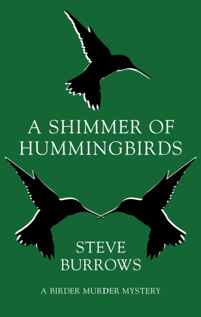A Shimmer of Hummingbirds : A Birder Murder Mystery, PDF eBook