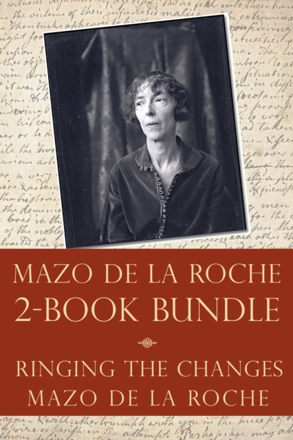The Mazo de la Roche Story 2-Book Bundle : Ringing the Changes / Mazo de la Roche, EPUB eBook