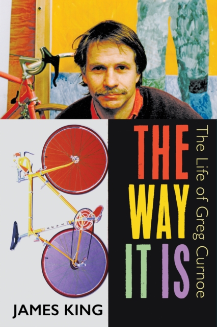 The Way It Is : The Life of Greg Curnoe, PDF eBook