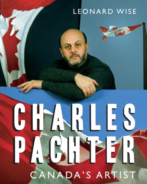 Charles Pachter : Canada's Artist, Hardback Book
