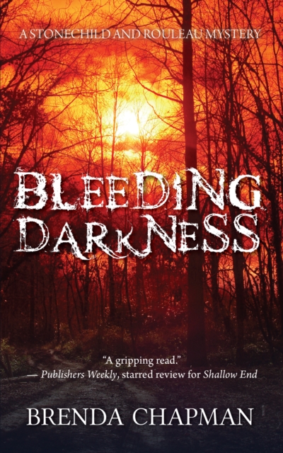 Bleeding Darkness : A Stonechild and Rouleau Mystery, Paperback / softback Book