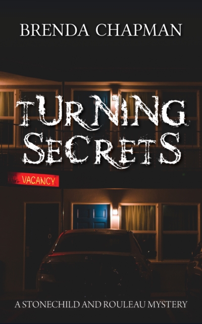 Turning Secrets : A Stonechild and Rouleau Mystery, Paperback / softback Book