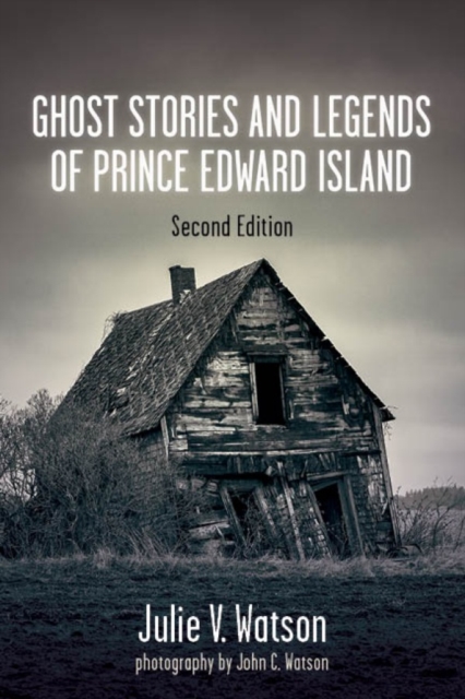 Ghost Stories and Legends of Prince Edward Island, Paperback / softback Book