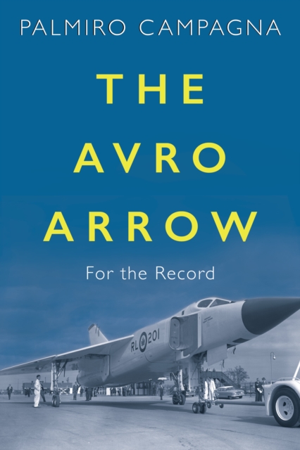 The Avro Arrow : For the Record, EPUB eBook