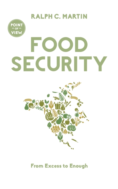 Food Security : From Excess to Enough, Paperback / softback Book