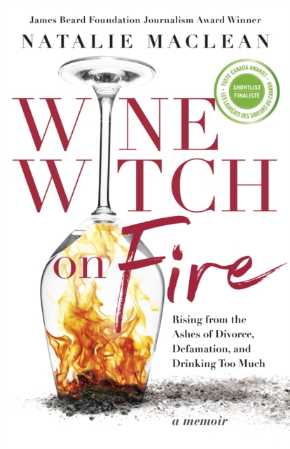 Wine Witch on Fire : Rising from the Ashes of Divorce, Defamation, and Drinking Too Much, Paperback / softback Book