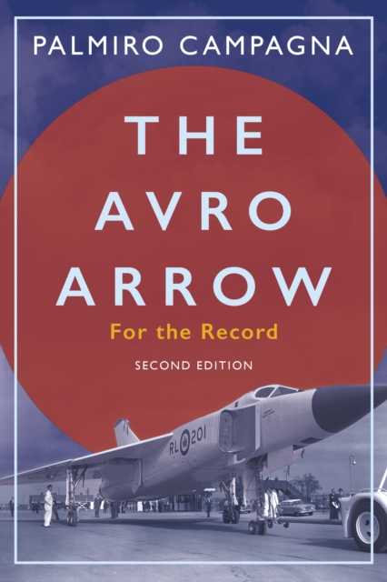 The Avro Arrow : For the Record, Paperback / softback Book