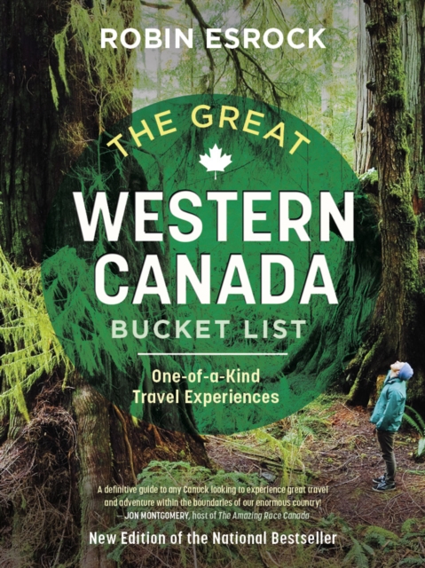 The Great Western Canada Bucket List : One-of-a-Kind Travel Experiences, Paperback / softback Book