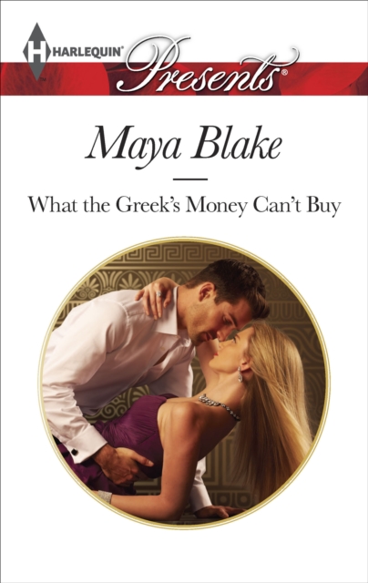 What the Greek's Money Can't Buy, EPUB eBook