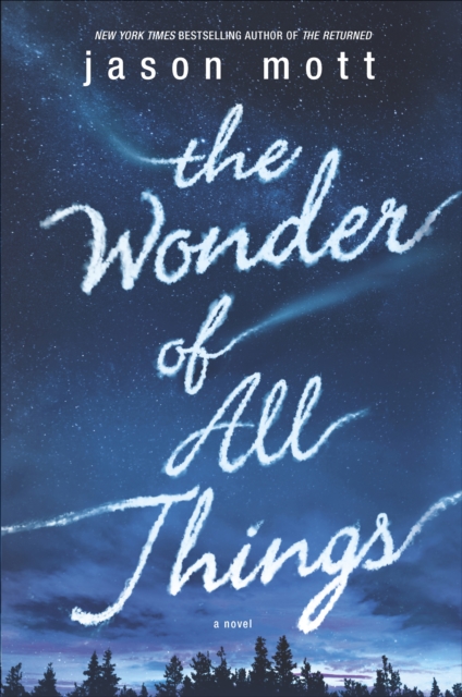 The Wonder of All Things : A Novel, EPUB eBook