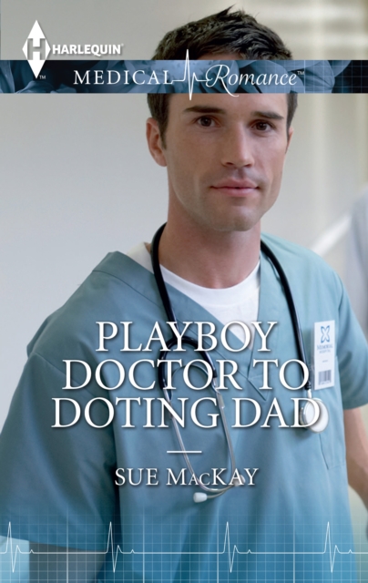 Playboy Doctor to Doting Dad, EPUB eBook