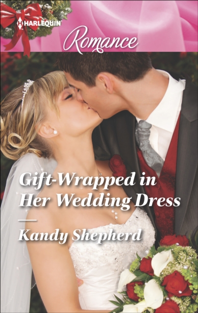 Gift-Wrapped in Her Wedding Dress, EPUB eBook