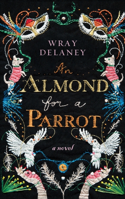 An Almond for a Parrot : A Novel, EPUB eBook