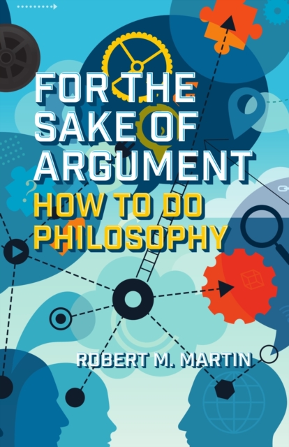 For the Sake of Argument : How to Do Philosophy, EPUB eBook