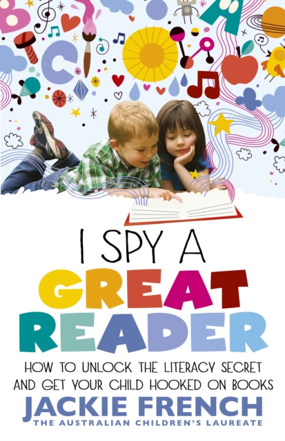 I Spy a Great Reader : How to Unlock the Literary Secret and Get Your Child Hooked on Books, EPUB eBook