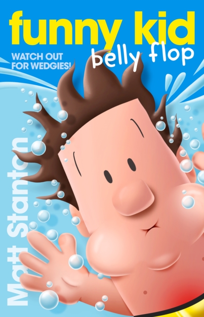 Funny Kid Belly Flop (Funny Kid, #8) : The hilarious, laugh-out-loud children's series for 2024 from million-copy mega-bestselling author Matt Stanton, EPUB eBook