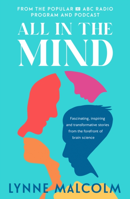 All In The Mind : the new book from the popular ABC radio program and podcast, EPUB eBook