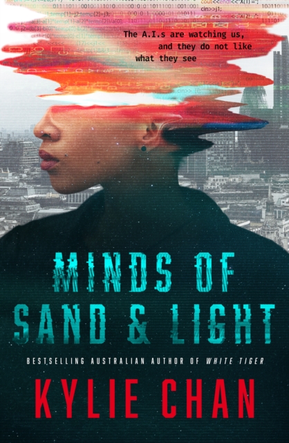 Minds of Sand and Light : A gripping dystopian sci-fi thriller from the popular bestselling author of DARK SERPENT and WHITE TIGER, for readers of Traci Harding, Pierce Brown and Ernest Cline, EPUB eBook