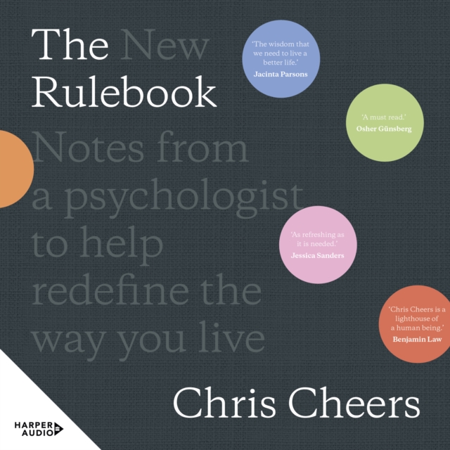 The New Rulebook : Notes from a psychologist to help redefine the way you live, for fans of Glennon Doyle, Brene Brown, Elizabeth Gilbert and Julie Smith, eAudiobook MP3 eaudioBook