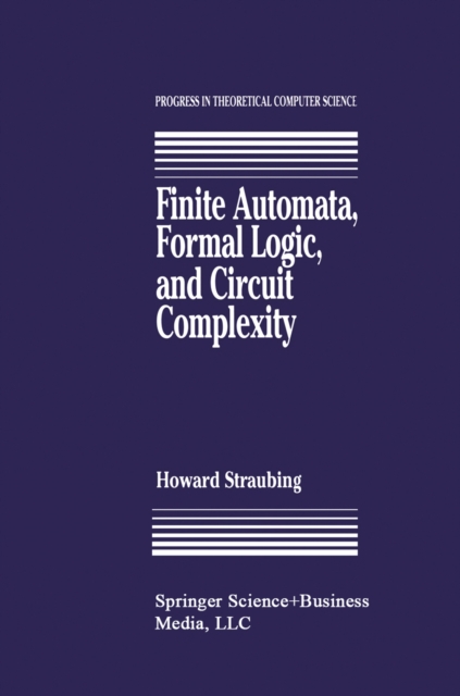 Finite Automata, Formal Logic, and Circuit Complexity, PDF eBook