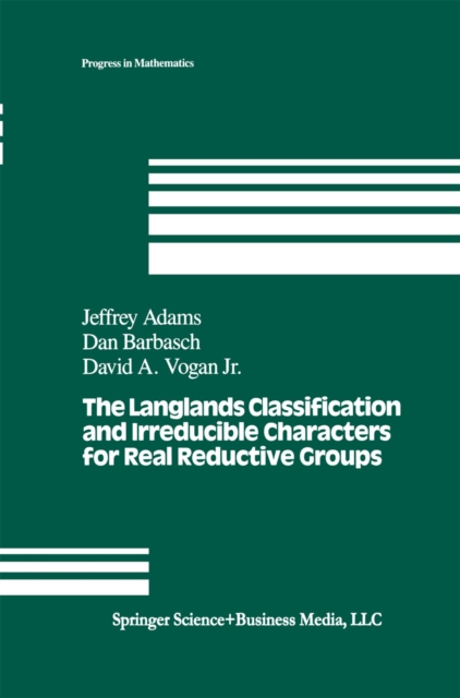 The Langlands Classification and Irreducible Characters for Real Reductive Groups, PDF eBook
