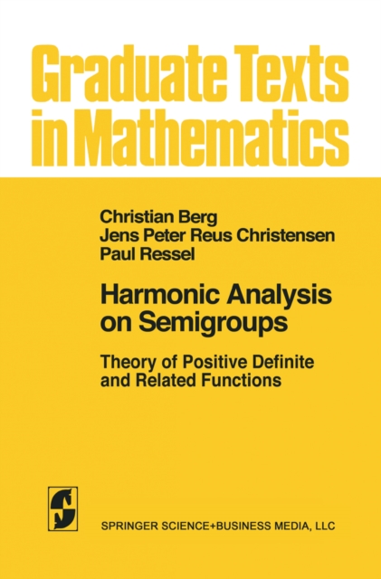 Harmonic Analysis on Semigroups : Theory of Positive Definite and Related Functions, PDF eBook