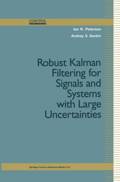 Robust Kalman Filtering for Signals and Systems with Large Uncertainties, PDF eBook