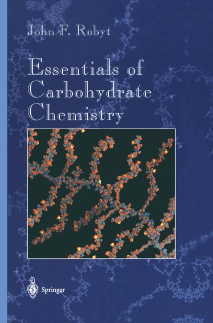 Essentials of Carbohydrate Chemistry, PDF eBook