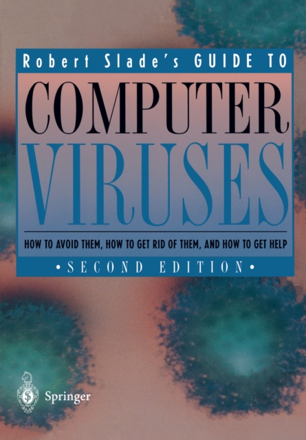 Guide to Computer Viruses : How to avoid them, how to get rid of them, and how to get help, PDF eBook