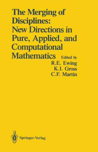 The Merging of Disciplines: New Directions in Pure, Applied, and Computational Mathematics : Proceedings of a Symposium Held in Honor of Gail S. Young at the University of Wyoming, August 8-10, 1985., PDF eBook
