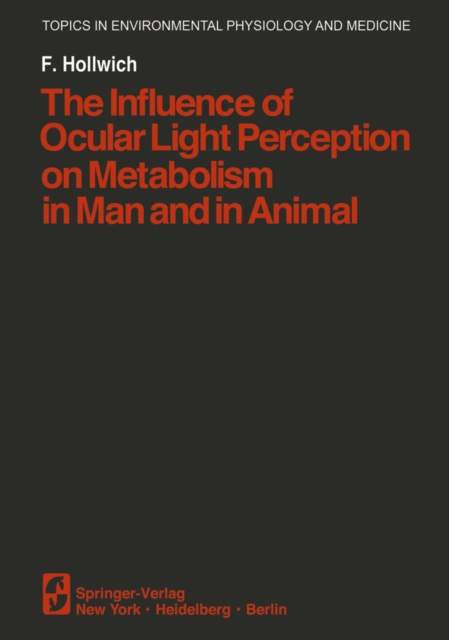 The Influence of Ocular Light Perception on Metabolism in Man and in Animal, PDF eBook