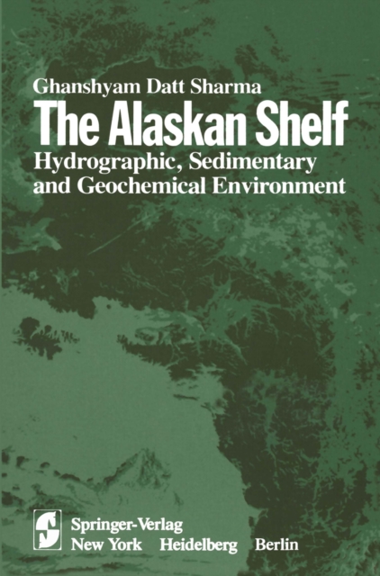 The Alaskan Shelf : Hydrographic, Sedimentary, and Geochemical Environment, PDF eBook