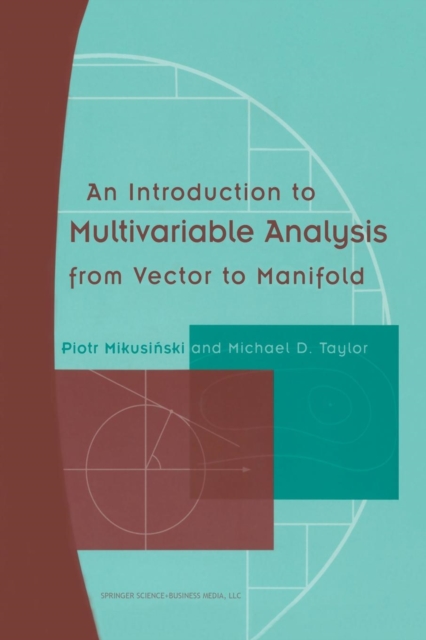 An Introduction to Multivariable Analysis from Vector to Manifold, Paperback Book