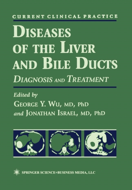 Diseases of the Liver and Bile Ducts : A Practical Guide to Diagnosis and Treatment, Paperback / softback Book
