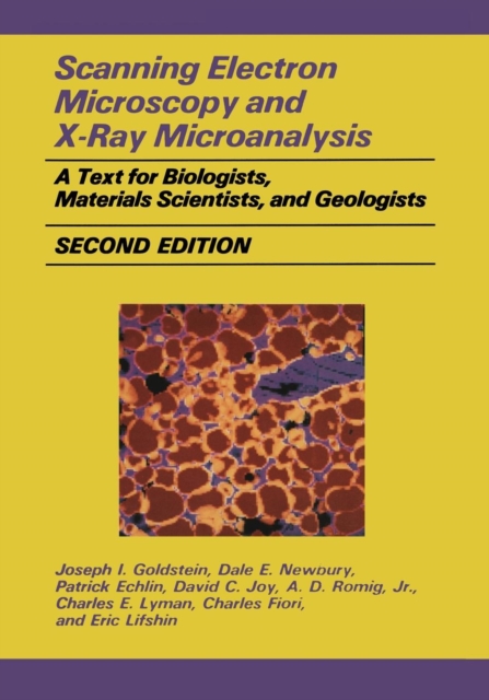 Scanning Electron Microscopy and X-Ray Microanalysis : A Text for Biologists, Materials Scientists, and Geologists, Paperback Book