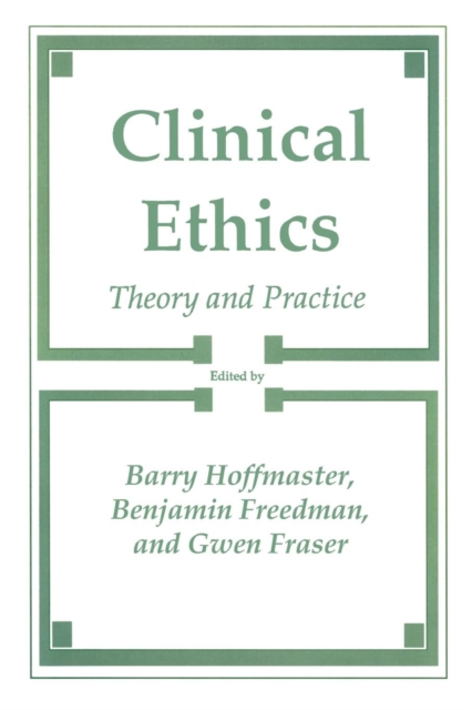 Clinical Ethics : Theory and Practice, Paperback / softback Book
