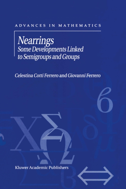 Nearrings : Some Developments Linked to Semigroups and Groups, PDF eBook